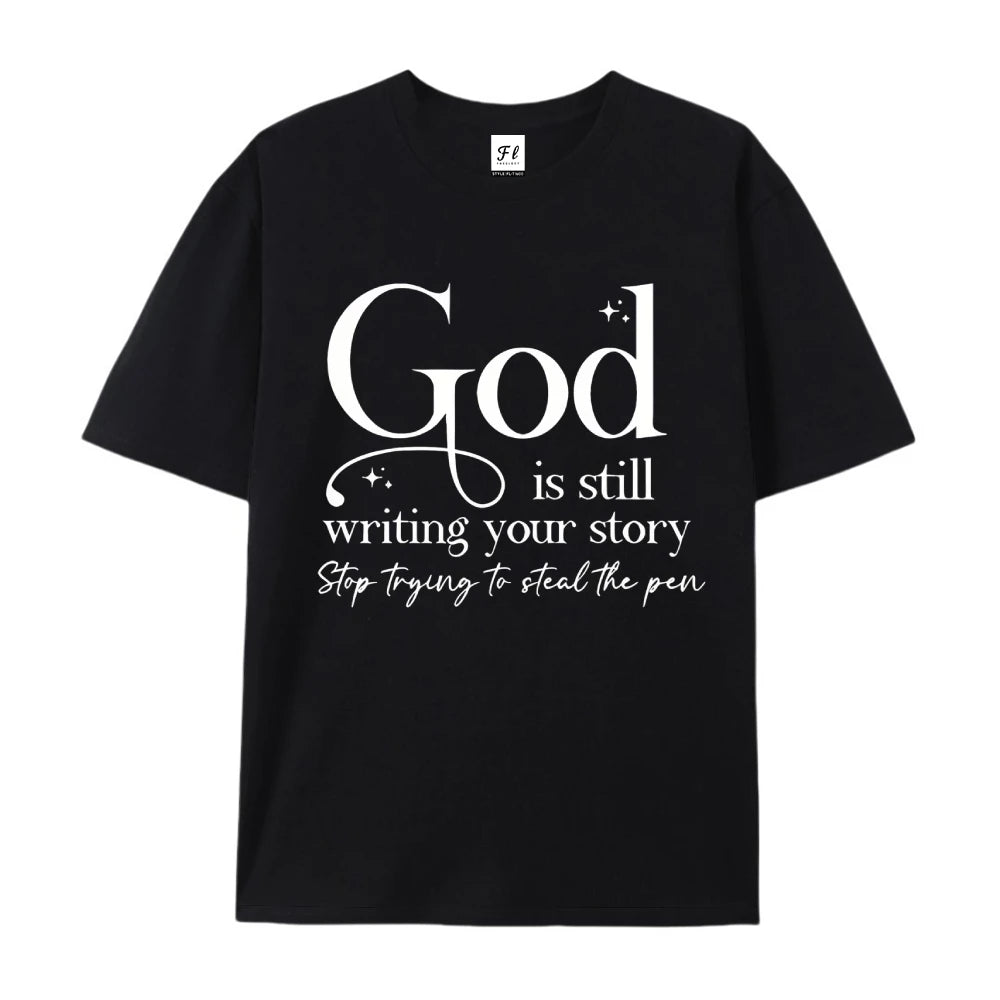 God Is Still Writing Your Story Printing T-shirt Relaxed Fit Classic Crew Neck Short Sleeves Tee Women Streetwear Clothes