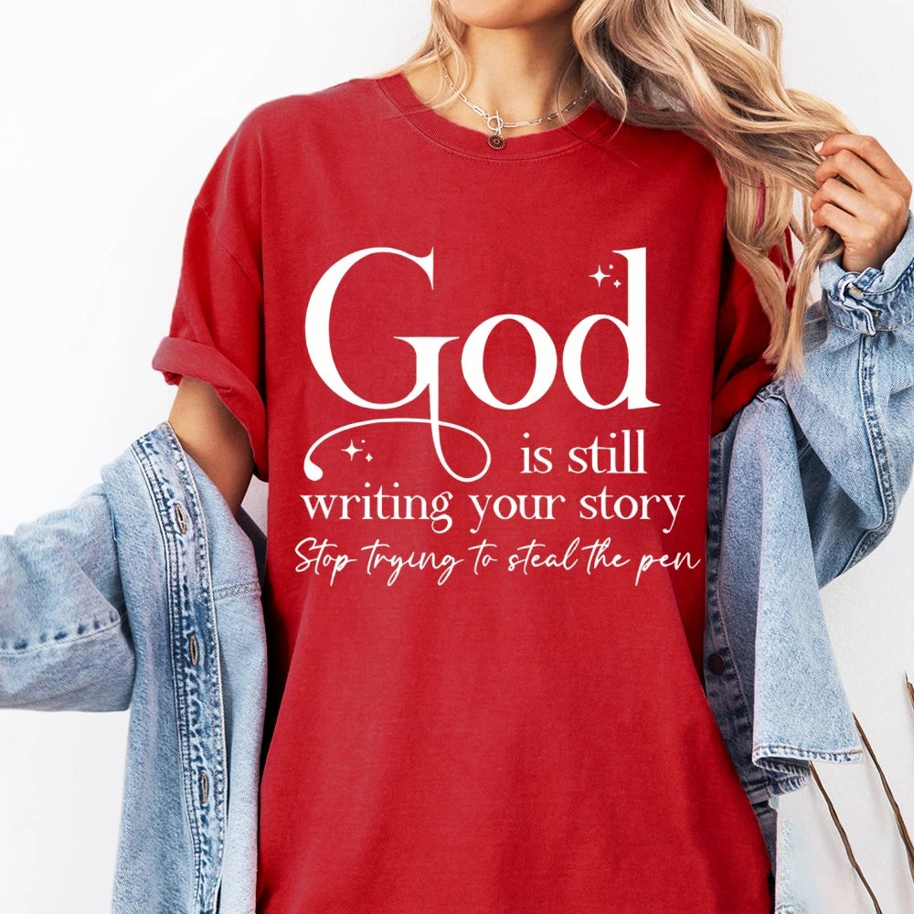 God Is Still Writing Your Story Printing T-shirt Relaxed Fit Classic Crew Neck Short Sleeves Tee Women Streetwear Clothes
